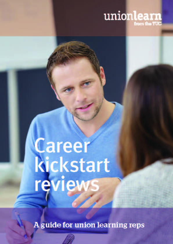 Career kickstart reviews - A guide for union learning reps