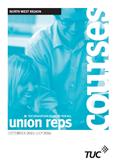 TUC Education courses for all union reps - Sept 2015-July 2016 - North West