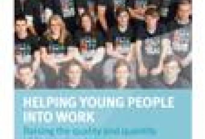 Helping Young People into Work: Raising the quality and quantity of Apprenticeships
