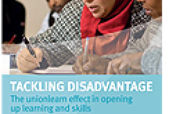 Tackling Disadvantage: The unionlearn effect in opening up learning and skills