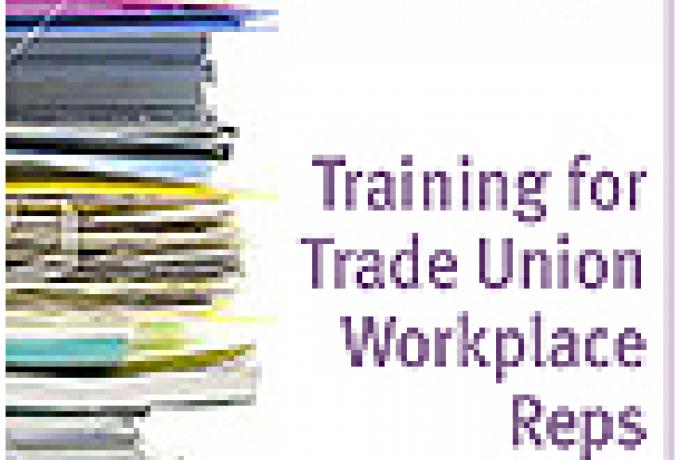 Training for Trade Union Workplace Reps